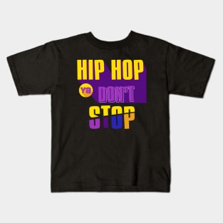 Hip hop ya don't stop Kids T-Shirt